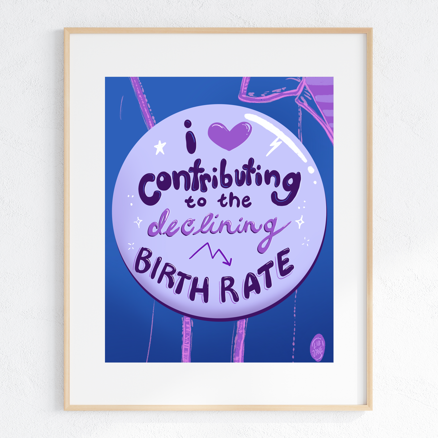 I Love Contributing to the Declining Birth Rate - Button Print