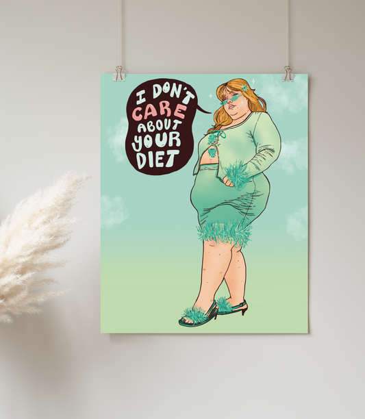 I Don't Care About Your Diet - Print
