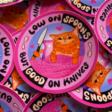 Load image into Gallery viewer, Low on Spoons, Good on Knives | Chronic Illness Cat | Vinyl Sticker (Glossy)