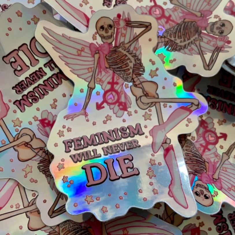 Feminism Will Never Die - Sticker (Holographic)