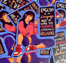 Load image into Gallery viewer, English Is A Language Not A Way To Measure Intelligence | Vinyl Sticker (Glossy)