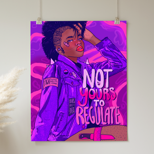 Not Yours to Regulate - Print