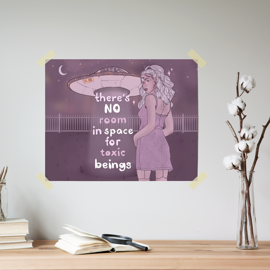 There is No Room in Space for Toxic Beings - Print